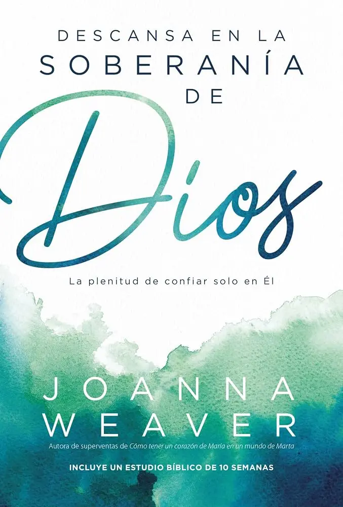 Descansa en la soberanía de Dios (Joanna Weaver)