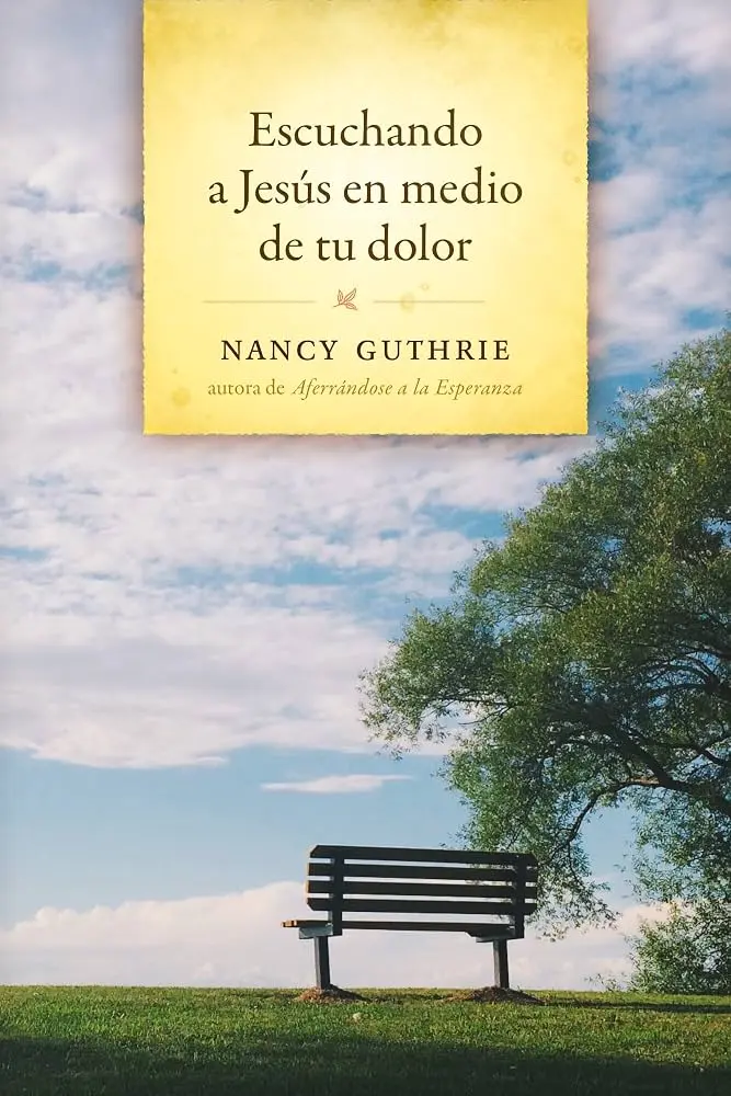 Escuchando a Jesús en medio de tu dolor (Nancy Guthrie)