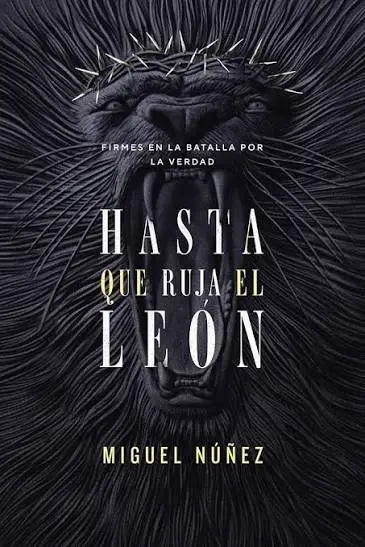 Hasta que ruja el león (Miguel Núñez)