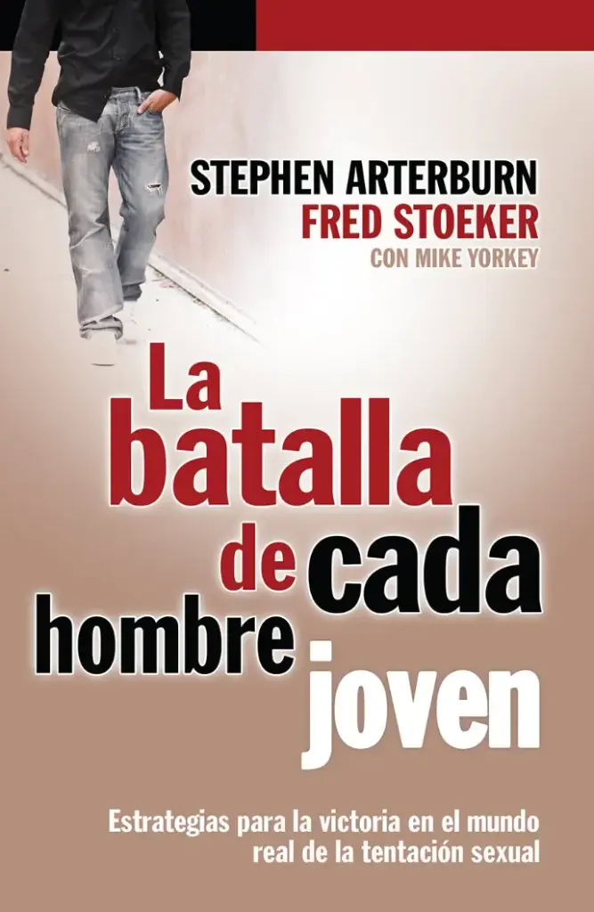 La batalla de cada hombre joven (Stephen Arterburn)