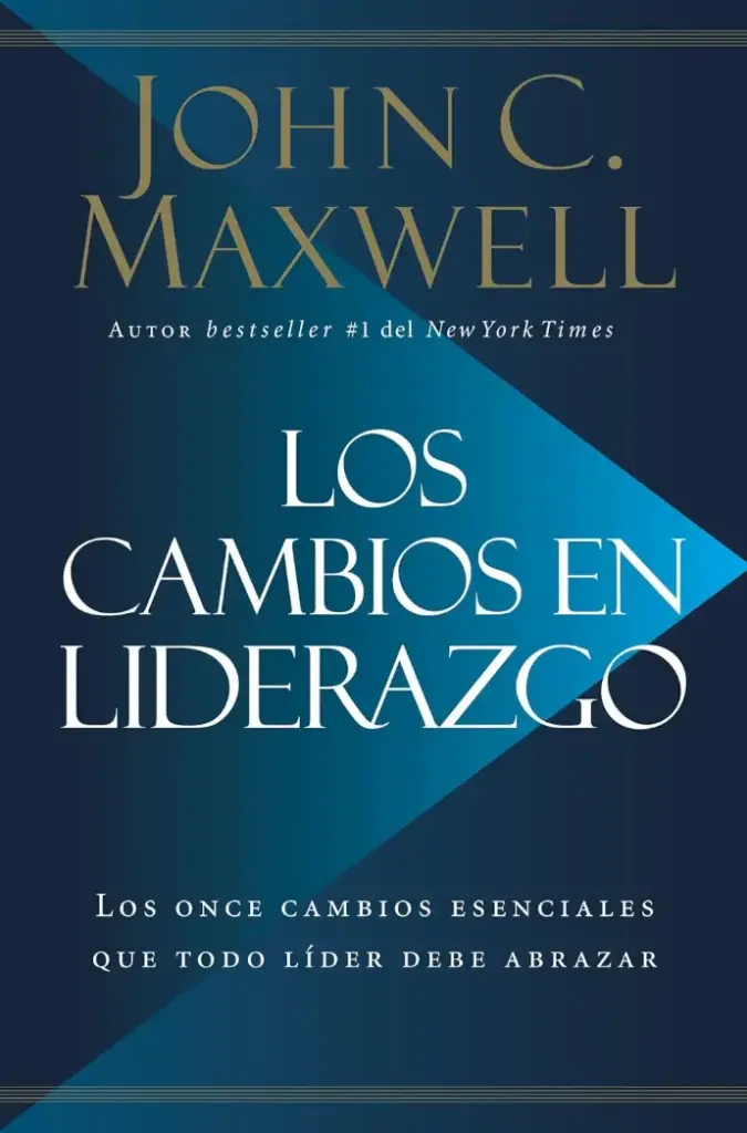 Los cambios en liderazgo (John C. Maxwell)