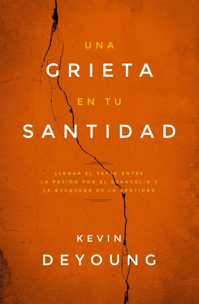 Una grieta en tu santidad (Kevin DeYoung)