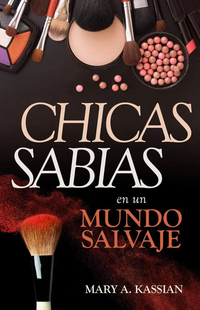 Chicas sabias en un mundo salvaje (Mary A. Kassian)