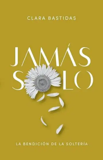 Jamás solo (Clara Bastidas)