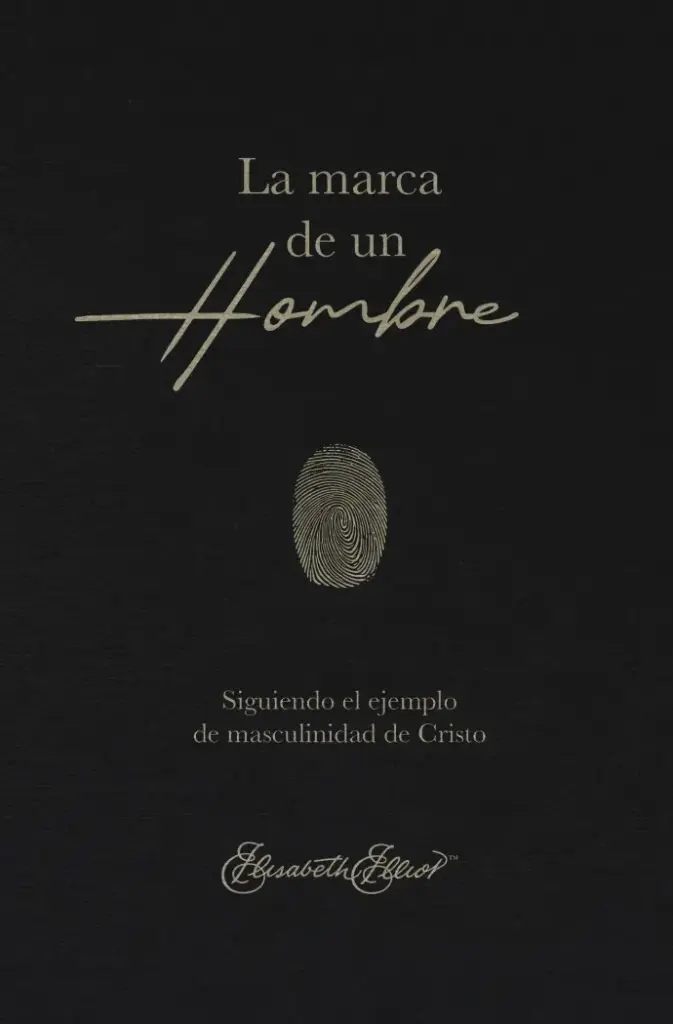 La marca de un hombre (Elisabeth Elliot)