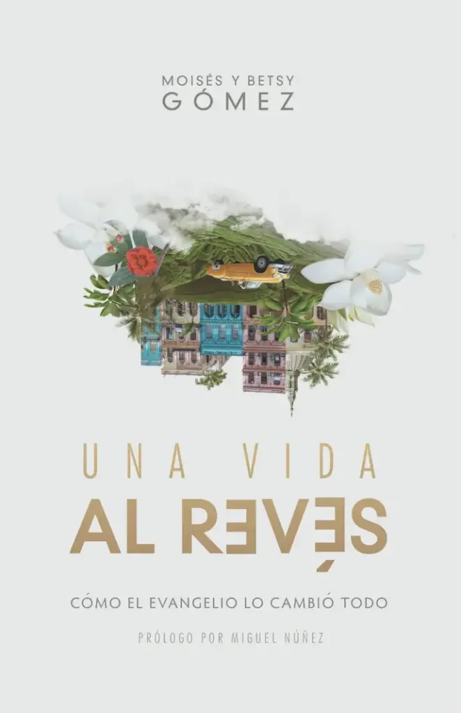 Una vida al revés (Moisés & Betsy Gómez)