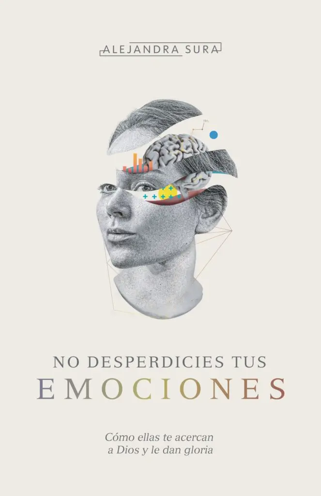 No desperdicies tus emociones (Alejandra Sura)