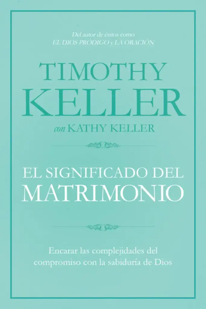 El significado del matrimonio (Timothy Keller)
