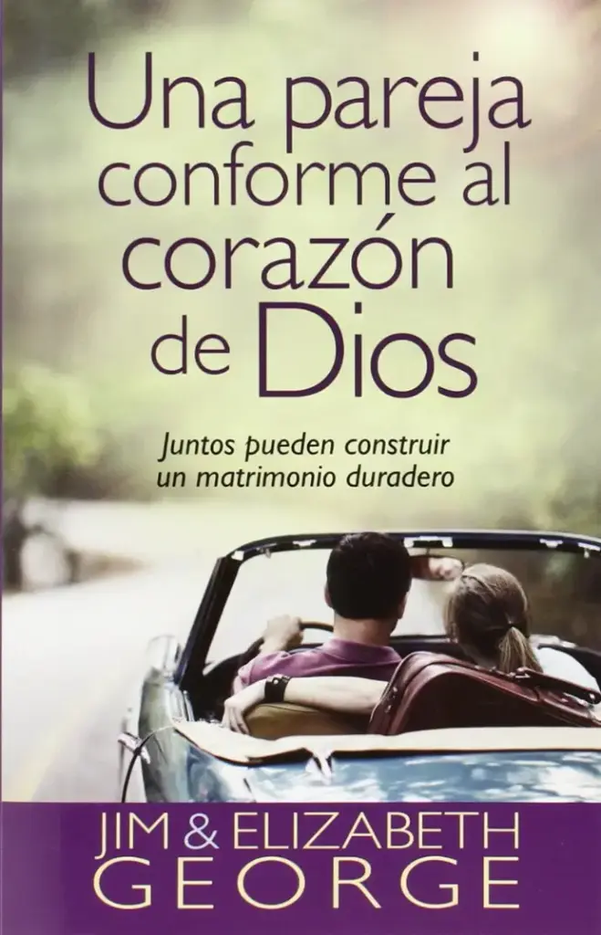 Una pareja conforme al corazón de Dios (Jim y Elizabeth George)
