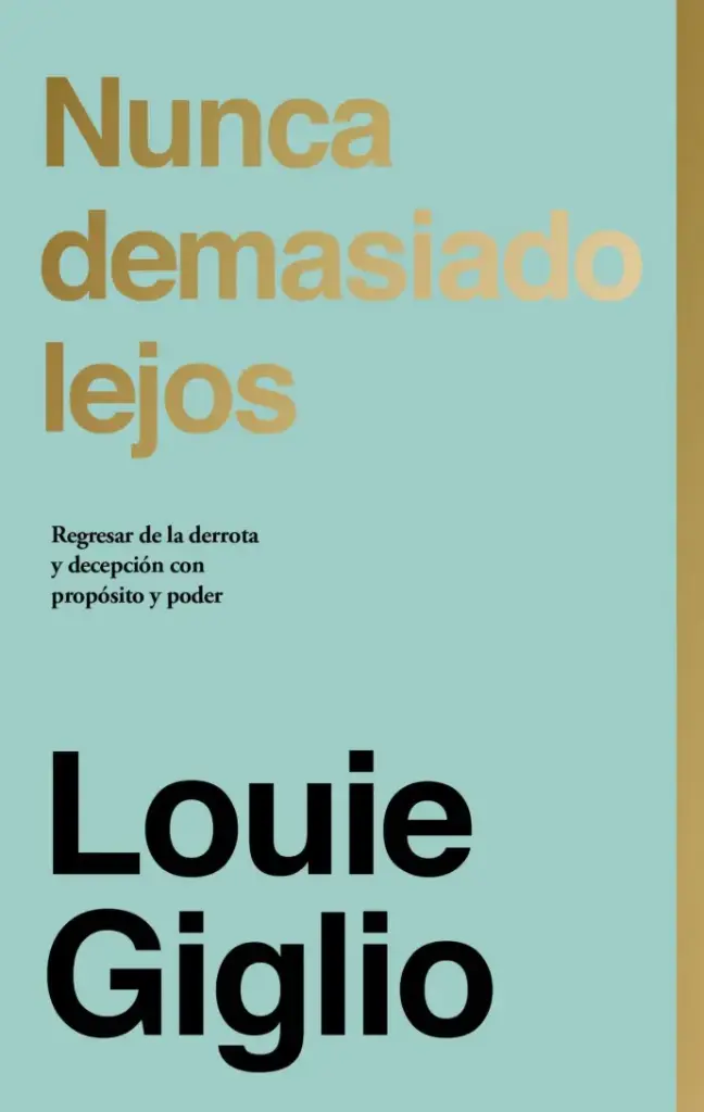 Nunca demasiado lejos (Louie Giglio)