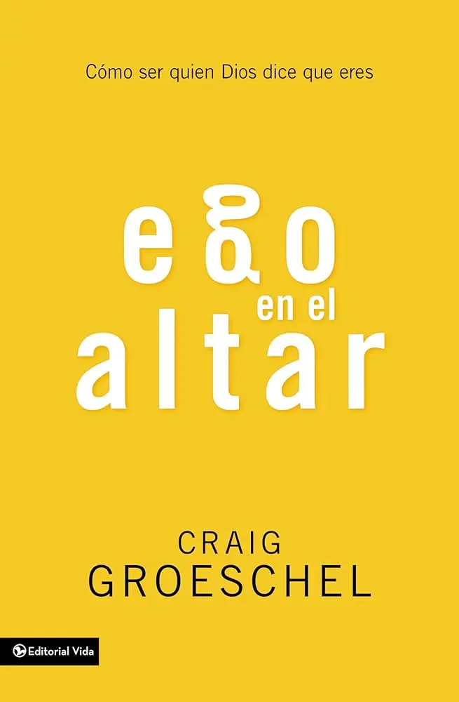 Ego en el altar (Craig Groeschel)