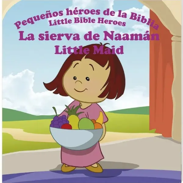 La sierva de Naamán, pequeños héroes de la Biblia - Bilingüe