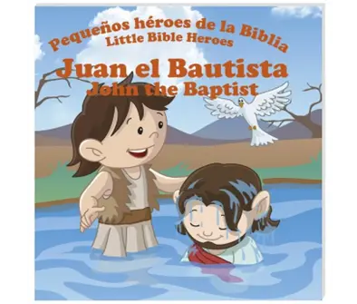 Juan el Bautista, pequeños héroes de la Biblia - Bilingüe