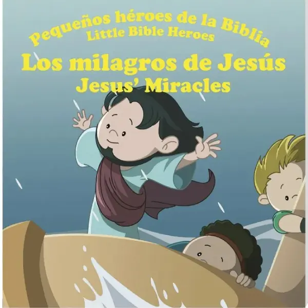 Los milagros de Jesús, pequeños héroes de la Biblia - Bilingüe