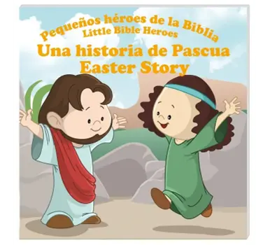 Una historia de Pascua, pequeños héroes de la Biblia - Bilingüe