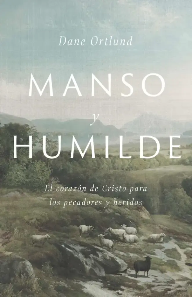 Manso y Humilde (Dane Ortlund)