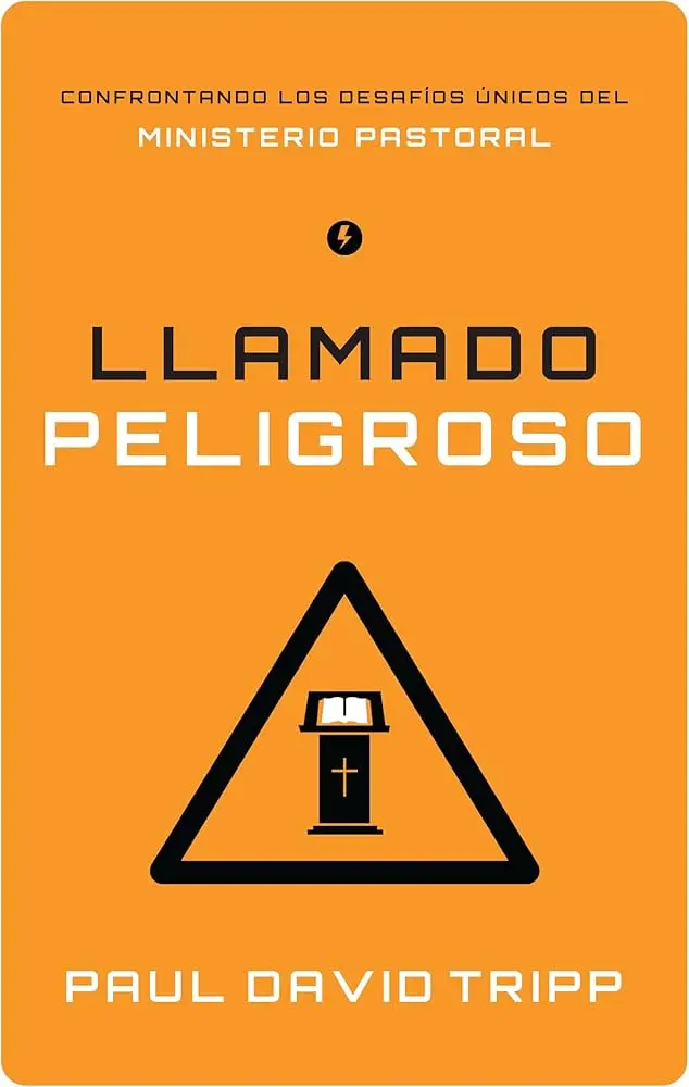 Llamado Peligroso (Paul David Tripp)