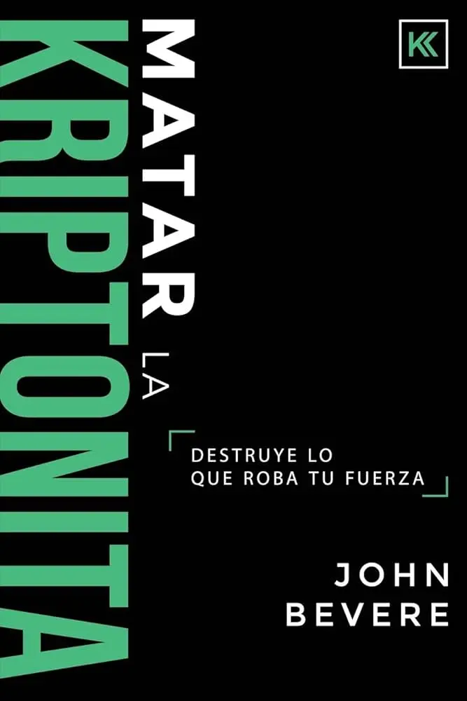 Matar la kriptonita (John Bevere)