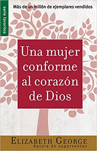 Una mujer conforme al corazón de Dios (Elizabeth George)
