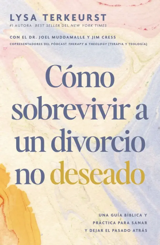 Cómo sobrevivir a un divorcio no deseado (Lysa Terkeurst)