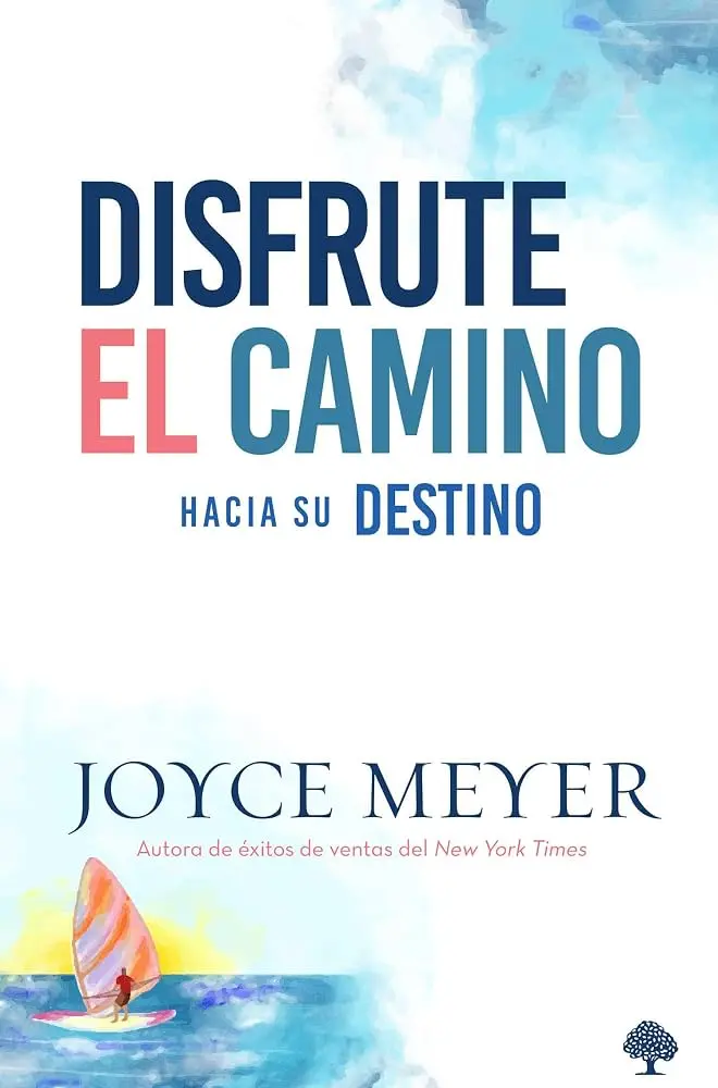 Disfrute el camino hacia su destino (Joyce Meyer)