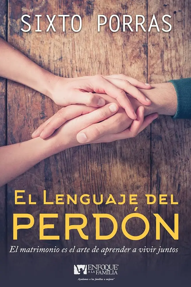 El lenguaje del perdón (Sixto Porras)