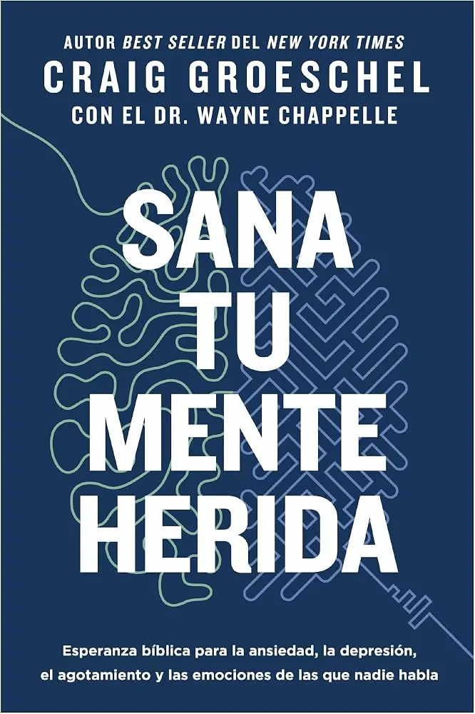 Sana tu mente herida (Craig Groeschel)
