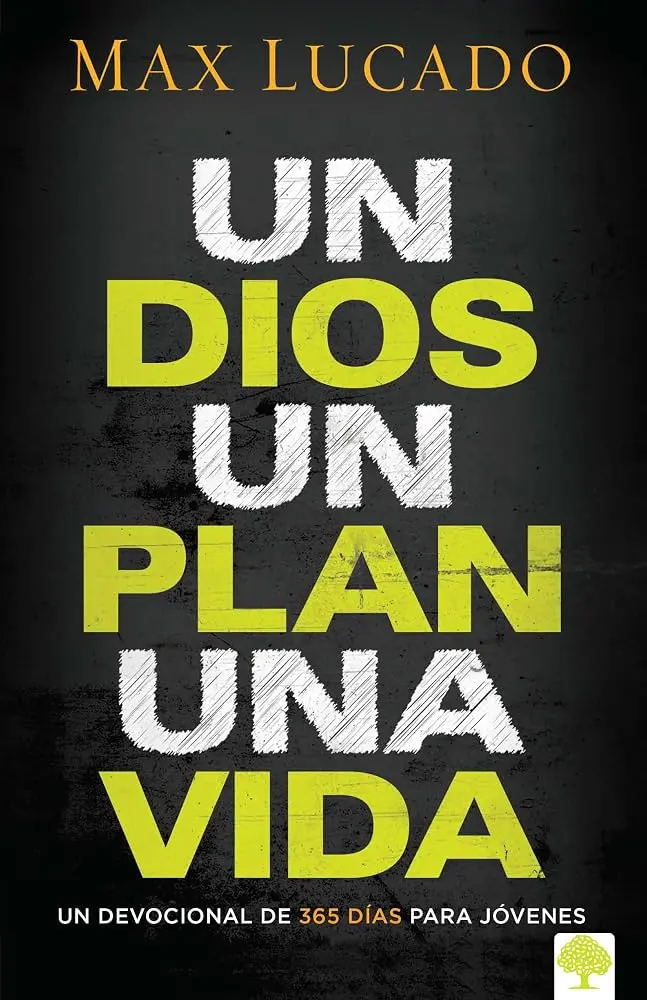 Un Dios, un plan, una vida (Max Lucado)