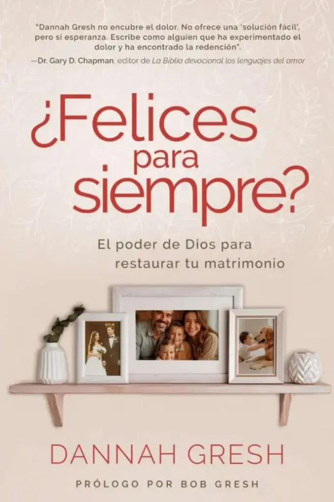 ¿Felices para siempre? (Dannah Gresh)