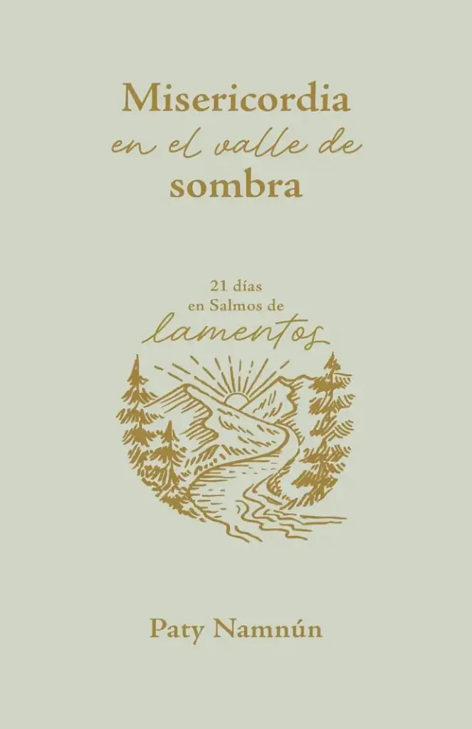 Misericordia en el valle de sombra (Paty  Namnún)