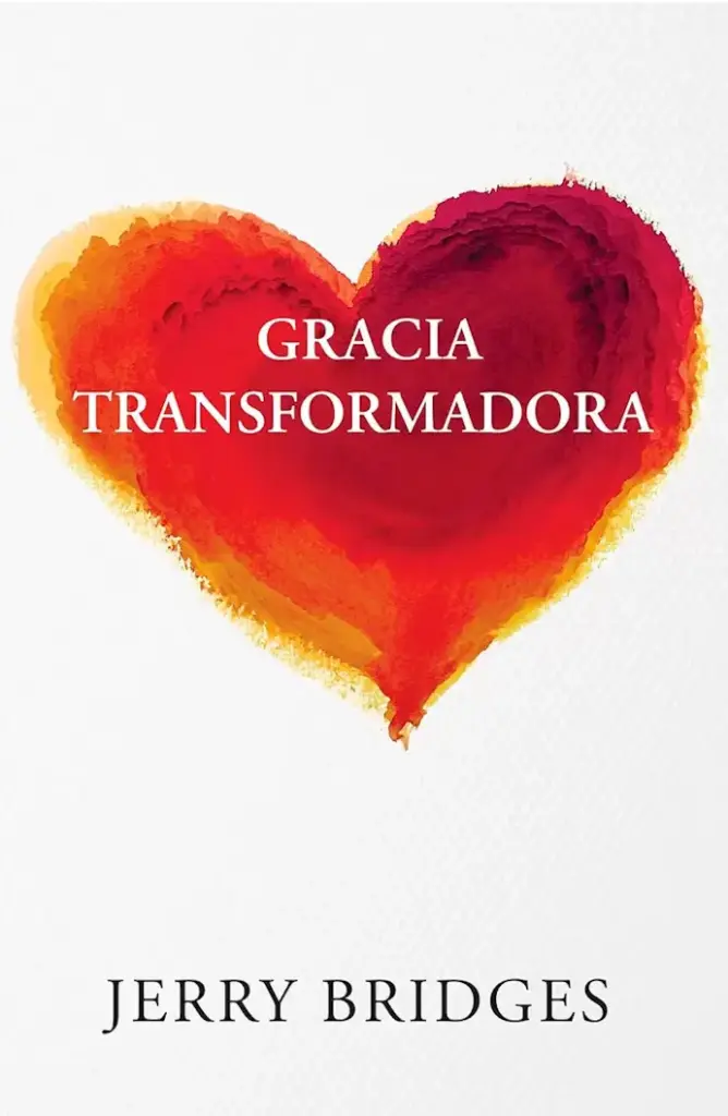 Gracia transformadora (Jerry Bridges)