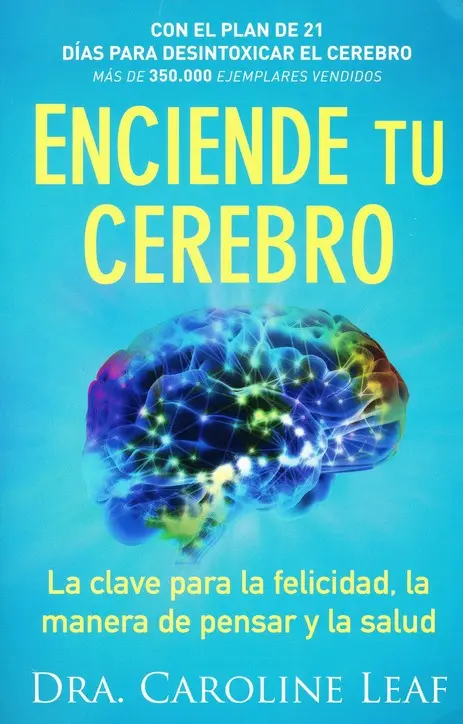 Enciende tu cerebro (Dra. Caroline Leaf)