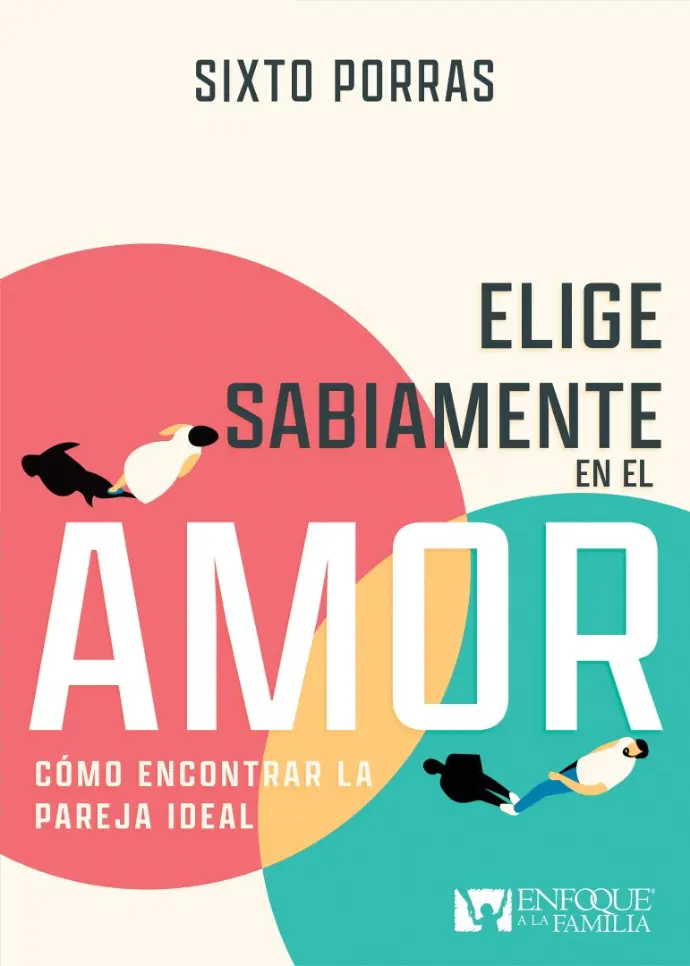 Elige sabiamente en el amor (Sixto Porras)