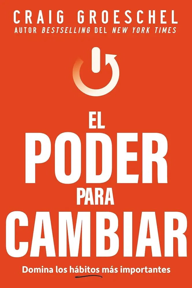 El poder para cambiar (Craig Groeschel)
