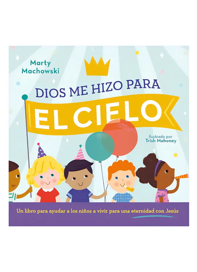 Dios me hizo para el cielo (Marty Machowski)