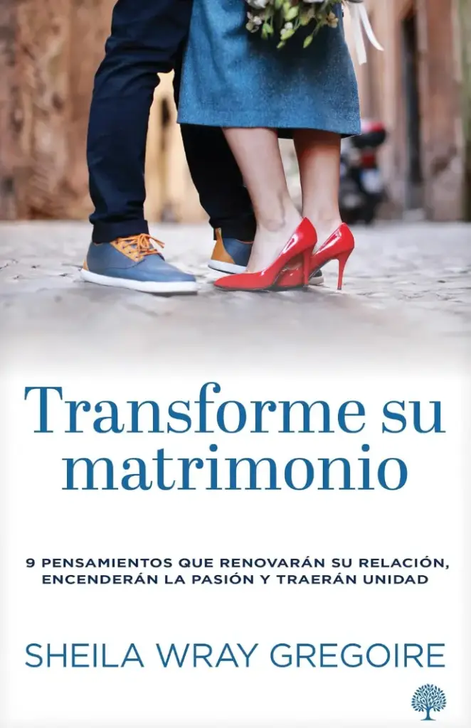 Transforme su matrimonio (Sheila Wray Gregoire)