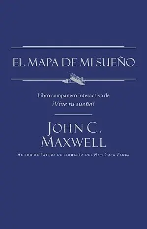 El mapa de mi sueño (John C. Maxwell)