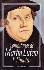 Comentarios de Martín Lutero - 1 Timoteo -  Volumen V