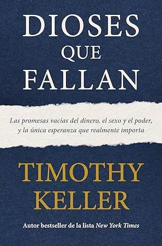 [CRECIMIENTO ESPIRITUAL] Dioses que fallan (Timothy Keller)