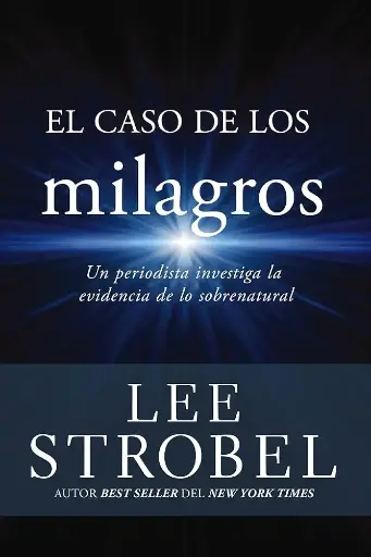 El caso de los milagros (Lee Strobel)