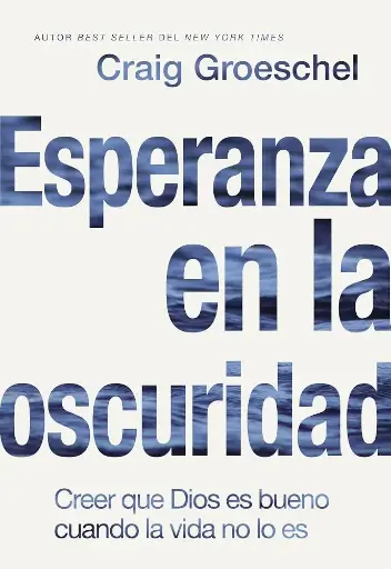 Esperanza en la oscuridad (Graig Groeschel)