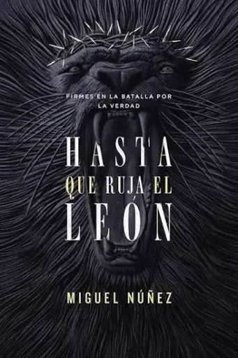 Hasta que ruja el león (Miguel Núñez)