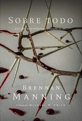 Sobre Todo (Brennan Manning)