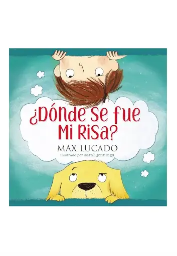 ¿Dónde se fue mi risa? (Max Lucado)