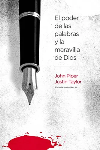 [VIDA CRISTIANA] El poder de las palabras y la maravilla de Dios (John Piper & Justin Taylor)