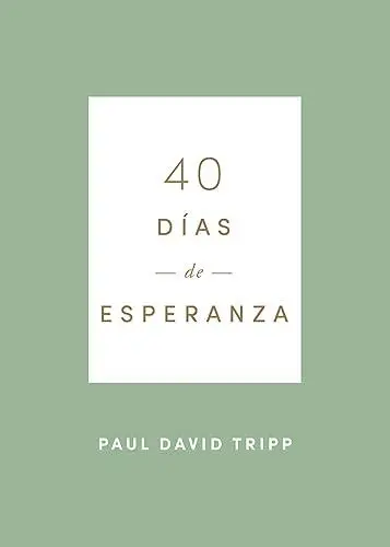[DEVOCIONAL] 40 días de esperanza (Paul David Tripp)