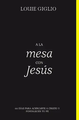 [DEVOCIONAL] A la mesa con Jesús (Louie Giglio)
