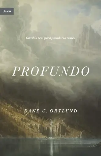[VIDA CRISTIANA] Profundo (Dane C. Ortlund)