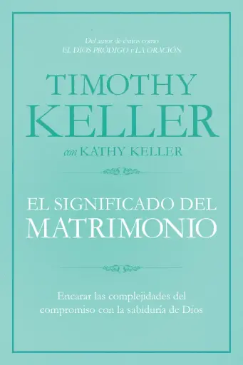 [MATRIMONIOS] El significado del matrimonio (Timothy Keller)