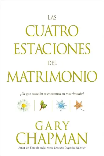 [MATRIMONIOS] Las cuatro estaciones del matrimonio (Gary Chapman)